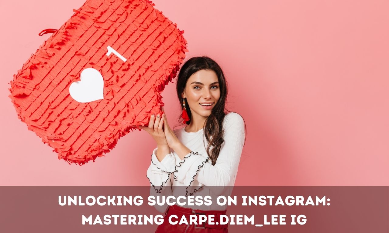 Unlocking Success on Instagram: Mastering carpe.diem_lee ig