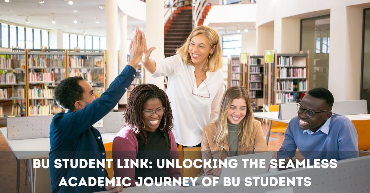 BU Student Link: Unlocking the Seamless Academic Journey of BU Students