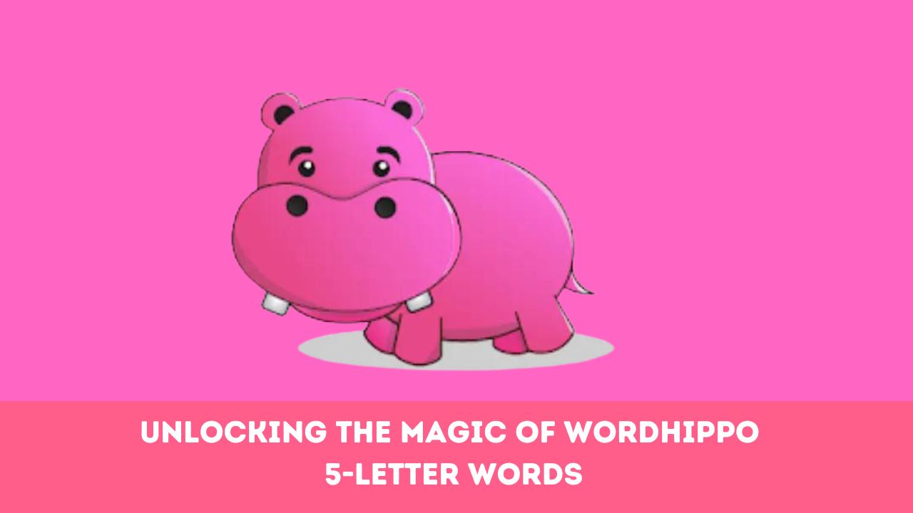 Unlocking the Magic of WordHippo 5-Letter Words