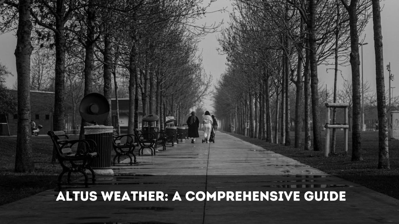 Altus Weather: A Comprehensive Guide