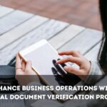 Enhance Business Operations With Digital Document Verification Process