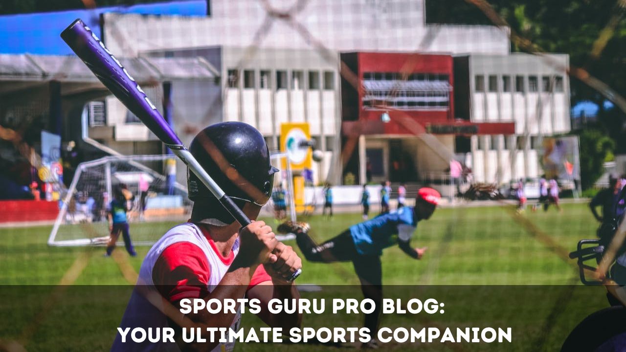 Sports Guru Pro Blog: Your Ultimate Sports Companion
