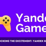 Unlocking the Excitement: Yandex Games