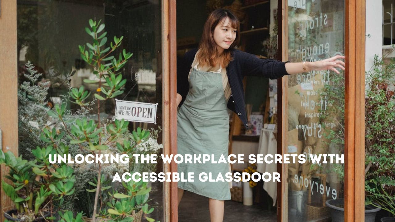 Unlocking the Workplace Secrets with Accessible Glassdoor