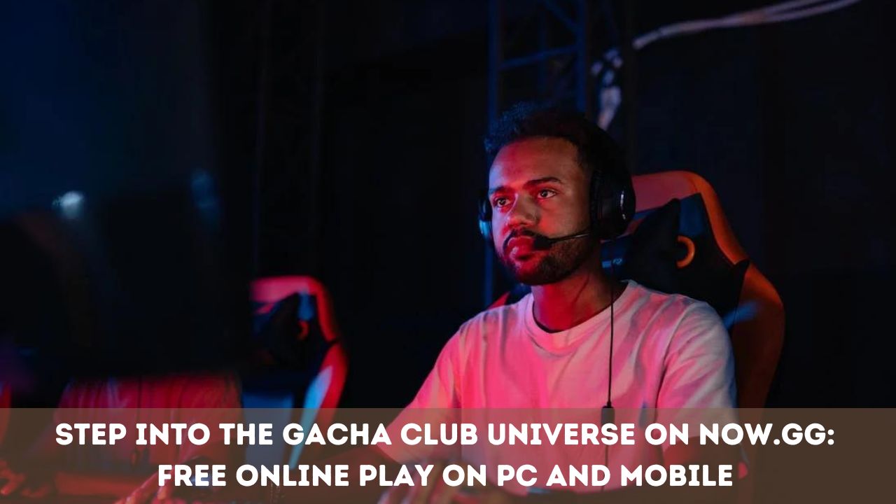 Step Into the Gacha Club Universe on Now.GG: Free Online Play on PC and Mobile